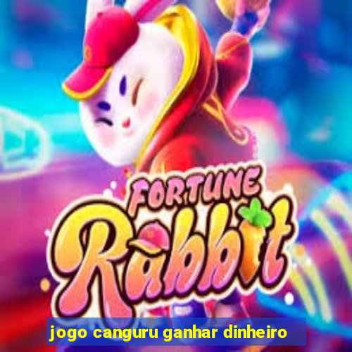 jogo canguru ganhar dinheiro